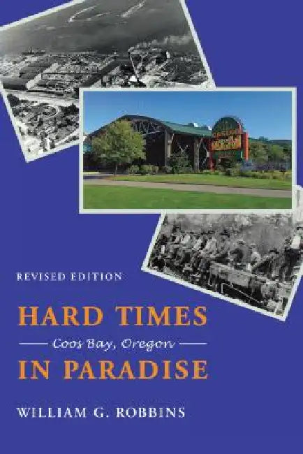 Hard Times in Paradise (English, William G. Robbins)