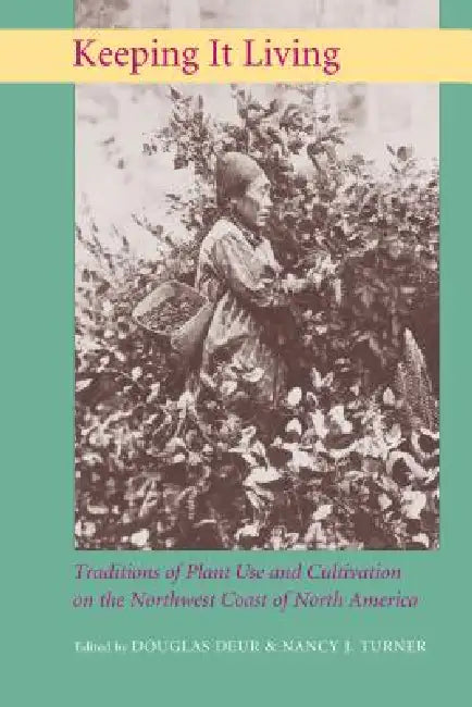 Keeping It Living (English, Douglas E. Deur | Nancy J. Turner)