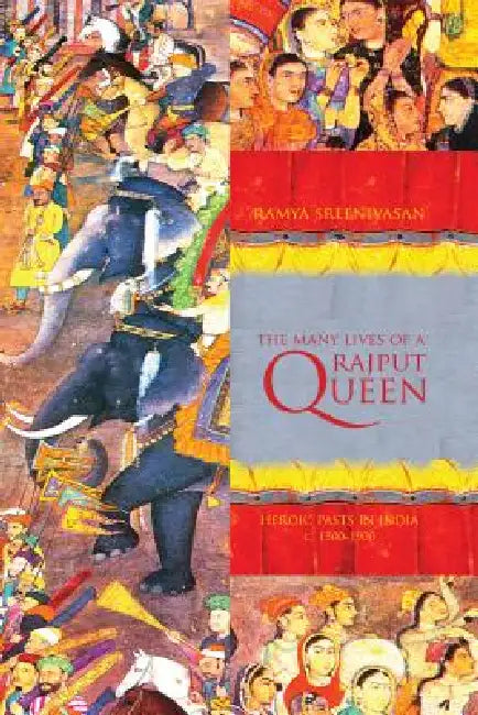 The Many Lives of a Rajput Queen (English, Ramya Sreenivasan)