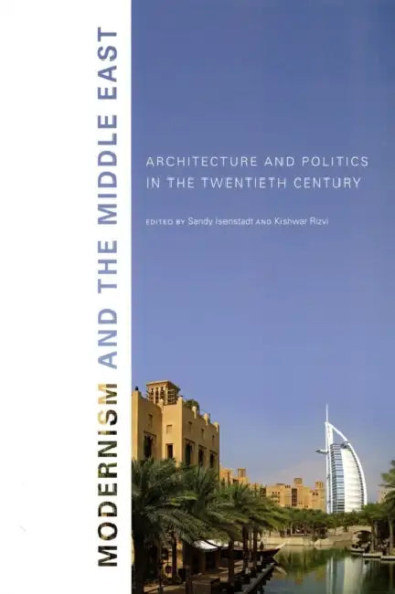 Modernism and the Middle East (English, Sandy Isenstadt | Kishwar Rizvi)