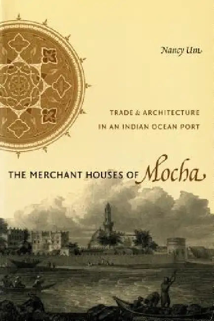 The Merchant Houses of Mocha (English, Nancy Um)