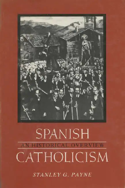 Spanish Catholicism (English, Stanley G. Payne)
