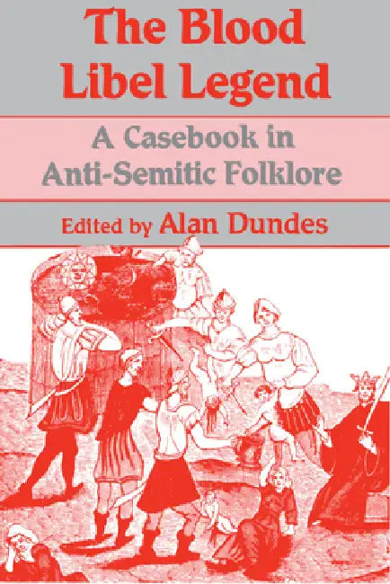 The Blood Libel Legend (English, Alan Dundes)