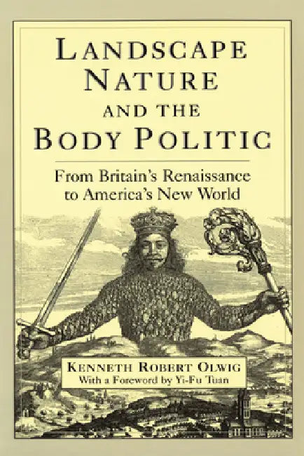 Landscape, Nature, and the Body Politic (English, Kenneth Robert Olwig | Derek J. Penslar)