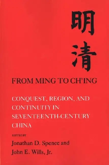 From Ming to Ch'ing (English, Jonathan D. Spence | Jerry Dennerline | Hilary J. Beattie)