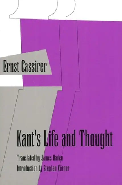 Kants Life and Thought (English, Ernst Cassirer | James Haden)