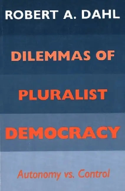 Dilemmas of Pluralist Democracy (English, Robert A. Dahl)