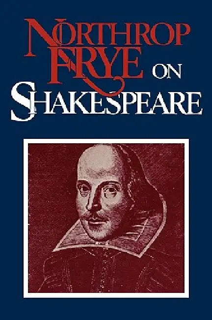 Northrop Frye on Shakespeare (English, Northrop Frye)