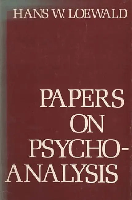 Papers on Psychoanalysis (English, Hans W. Loewald)
