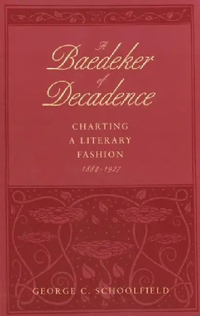 A Baedeker of Decadence (English, George C. Schoolfield)