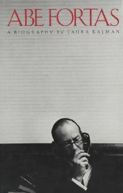 Abe Fortas (English, Laura Kalman)