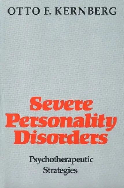 Severe Personality Disorders (English, Otto Kernberg)