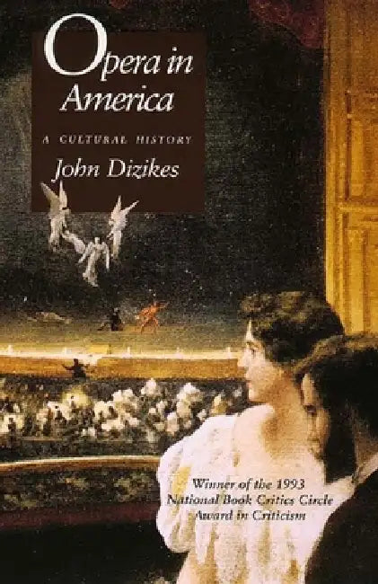 Opera in America (English, John Dizikes)