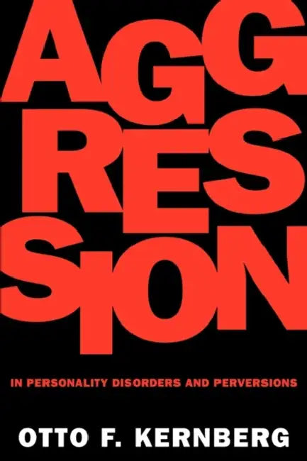 Aggression in Personality Disorders and Perversions (English, Otto Kernberg)
