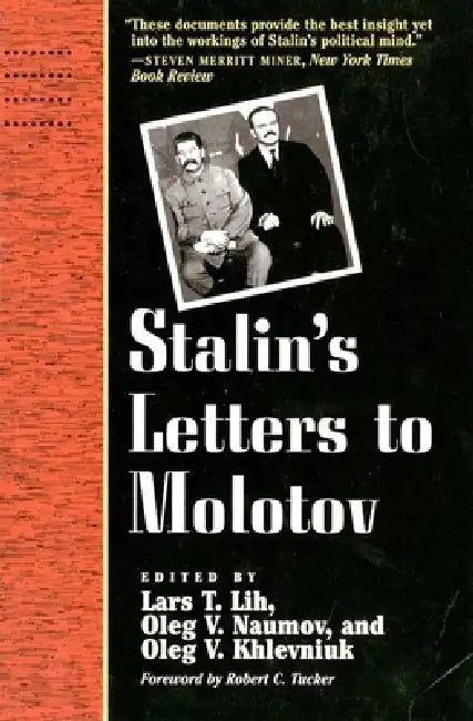 Stalin's Letters to Molotov (English, Josef Stalin | Lars T. Lih | Oleg V. Naumov)
