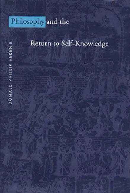 Philosophy and the Return to Self-Knowledge (English, Donald Phillip Verene)