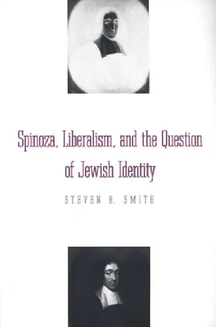 Spinoza, Liberalism, and the Question of Jewish Identity (English, Steven B. Smith)