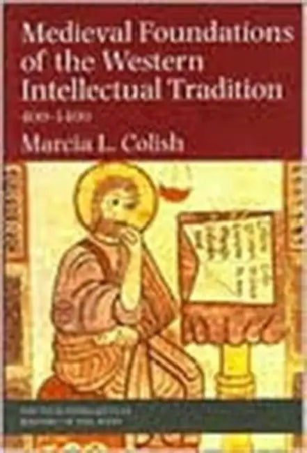 Medieval Foundations of the Western Intellectual Tradition (English, Marcia L. Colish)
