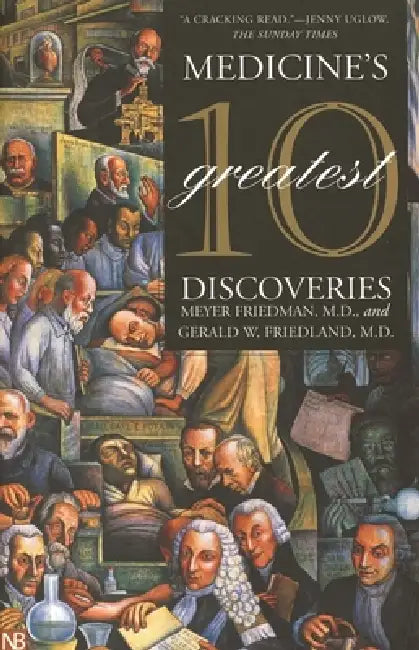 Medicine's 10 Greatest Discoveries (English, Meyer Friedman | Gerald W. Friedland)