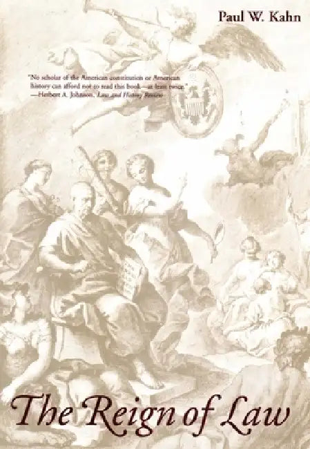 The Reign of Law (English, Paul W. Kahn)