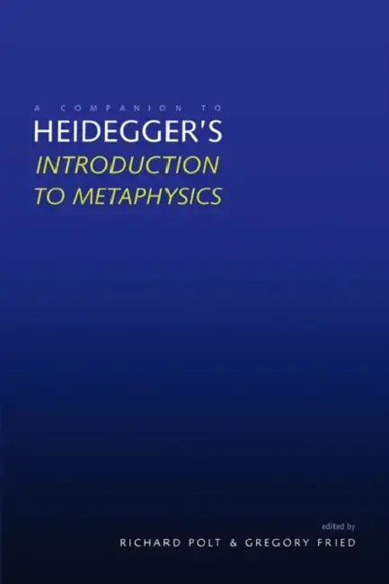 A Companion to Heidegger's "Introduction to Metaphysics" (English, Richard Polt | Gregory Fried)