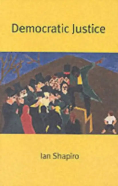 Democratic Justice (English, Ian Shapiro)