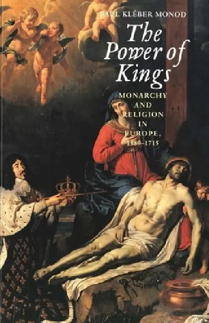 The Power of Kings (English, Paul Kléber Monod)