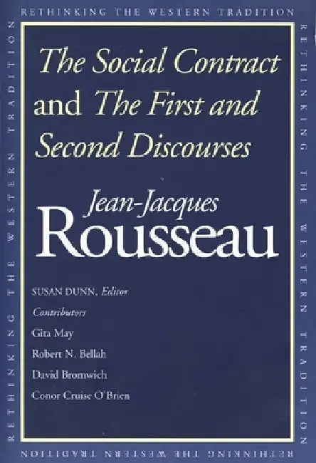 The Social Contract and the First and Second Discourses (English, Jean-Jacques Rousseau | Susan Dunn | Gita May)