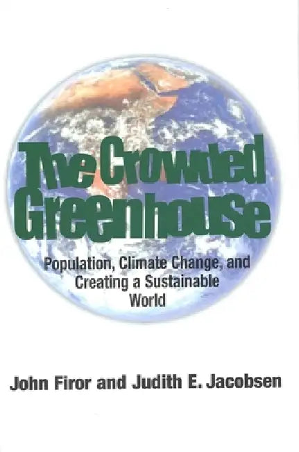 The Crowded Greenhouse (English, John Firor | Judith E. Jacobsen)