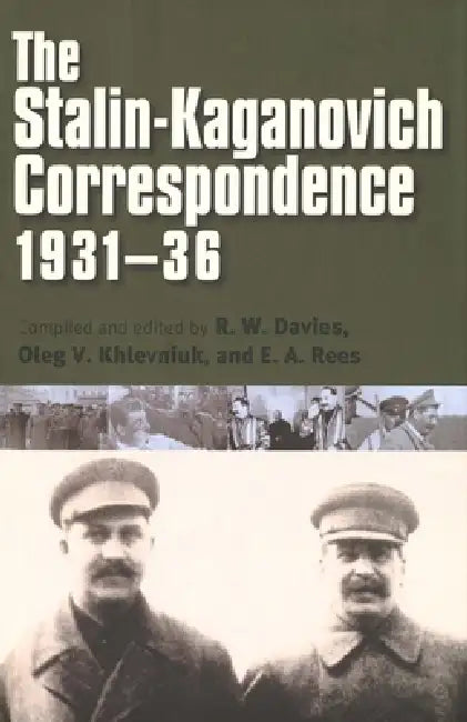 The Stalin-Kaganovich Correspondence, 1931-36 (English, R. W. Davies | Oleg Khlevniuk | E. A. Rees)