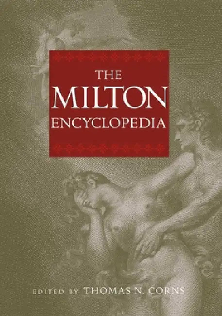 The Milton Encyclopedia (English, Thomas N. Corns)