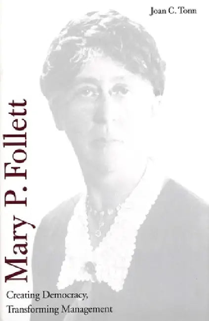 Mary P. Follett (English, Joan C. Tonn)