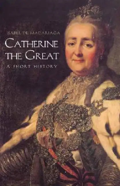 Catherine the Great (English, Isabel de Madariaga)
