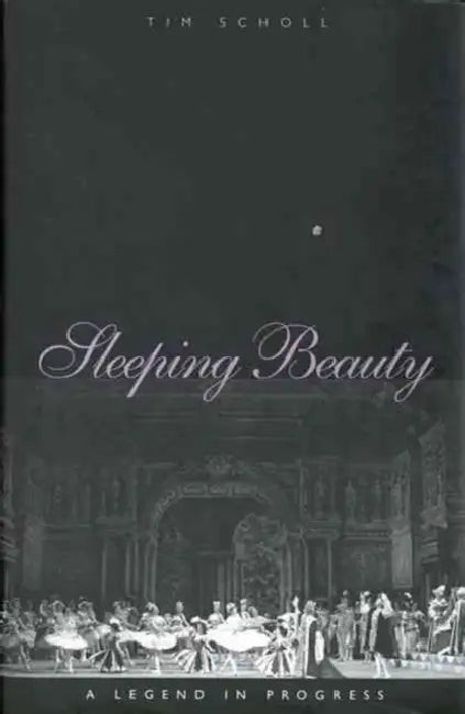 Sleeping Beauty, a Legend in Progress (English, Tim Scholl)