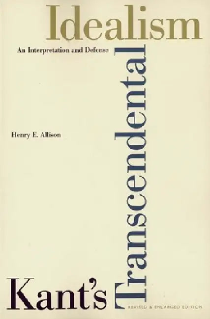Kant's Transcendental Idealism (English, Henry E. Allison)