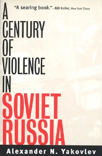A Century of Violence in Soviet Russia (English, Alexander N. Yakovlev | Anthony Austin | Paul Hollander)
