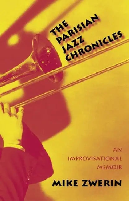 The Parisian Jazz Chronicles (English, Mike Zwerin)