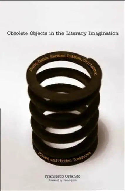 Obsolete Objects in the Literary Imagination (English, Francesco Orlando)