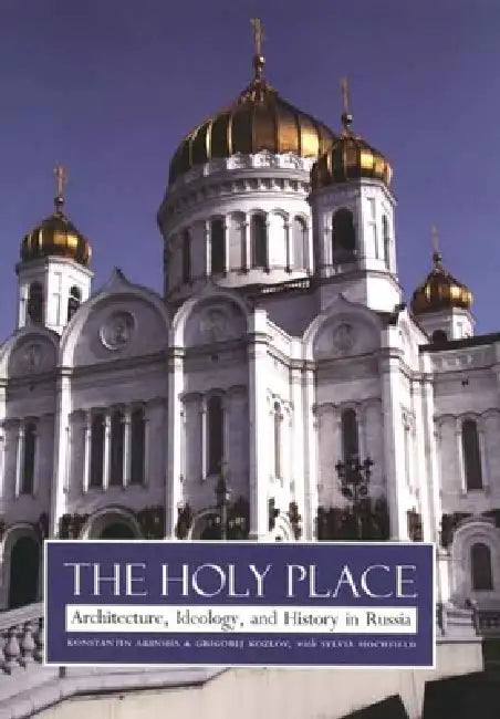 The Holy Place (English, Konstantin Akinsha | Grigorij Kozlov | Sylvia Hochfield)