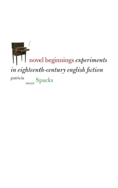 Novel Beginnings (English, Patricia Meyer Spacks)