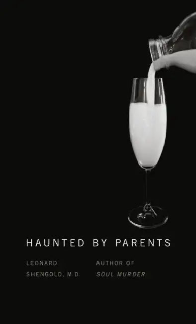 Haunted by Parents (English, Leonard Shengold)