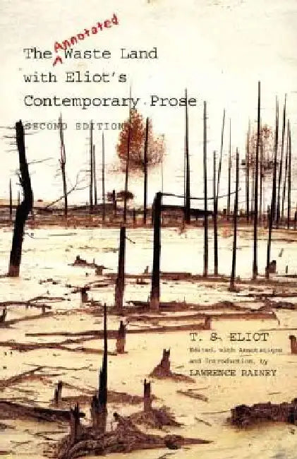 The Annotated Waste Land with Eliot's Contemporary Prose (English, T. S. Eliot | Lawrence Rainey)