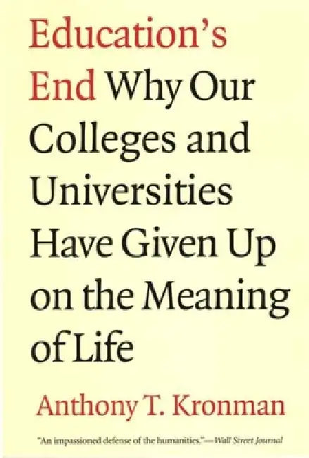 Education's End (English, Anthony T. Kronman)