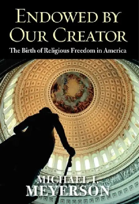 Endowed by Our Creator (English, Michael I. Meyerson)