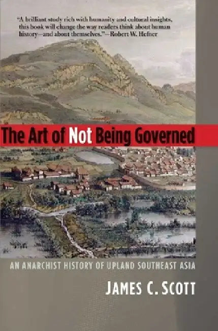 The Art of Not Being Governed (English, James C. Scott)