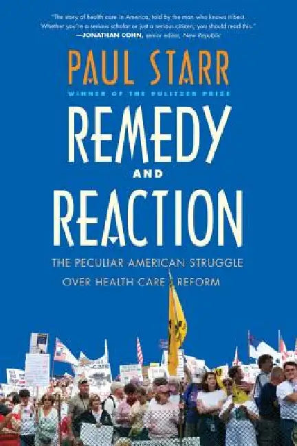 Remedy and Reaction (English, Paul Starr)