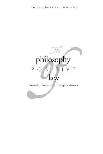 The Philosophy of Positive Law (English, James Bernard Murphy)