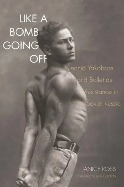Like a Bomb Going Off (English, Janice Ross | Lynn Garafola)
