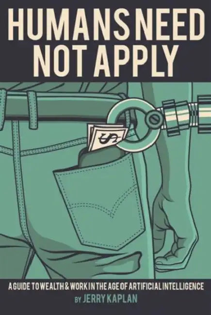 Humans Need Not Apply (English, Jerry Kaplan)