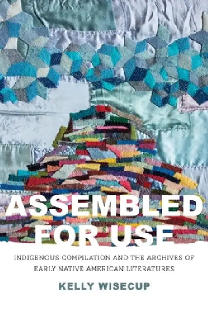 Assembled for Use (English, Kelly Wisecup)